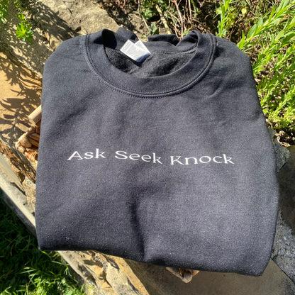 Ask Seek Knock Sweatshirt